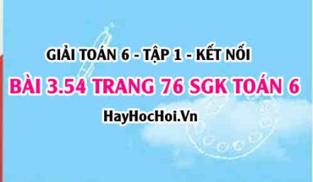 Giải bài 3.54 trang 76 Toán 6 Tập 1 SGK Kết nối tri thức